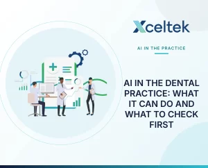 AI in the Dental Practice: What It Can Do and What to Check First
