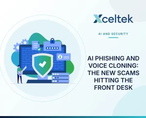 AI Phishing and Voice Cloning: The New Scams Hitting the Front Desk