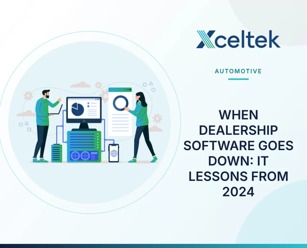 When Dealership Software Goes Down: IT Lessons from 2024