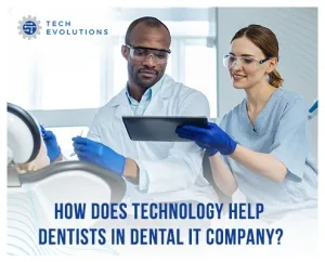 How Does Technology Help Dentists? A Dental IT Company's View