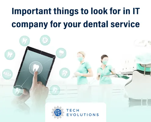 Important Things to Look for in an IT Company for Your Dental Practice