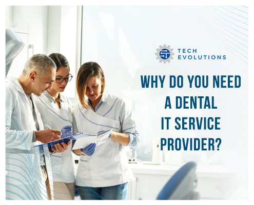 Why Do You Need a Dental IT Service Provider?