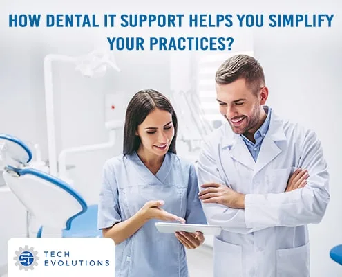 How Dental IT Support Helps You Simplify Your Practice