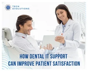 How Dental IT Support Can Improve Patient Satisfaction