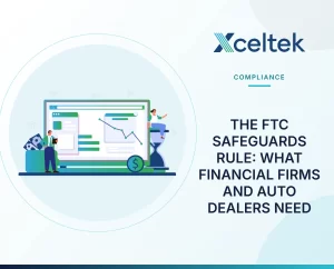 The FTC Safeguards Rule: What Financial Firms and Auto Dealers Need