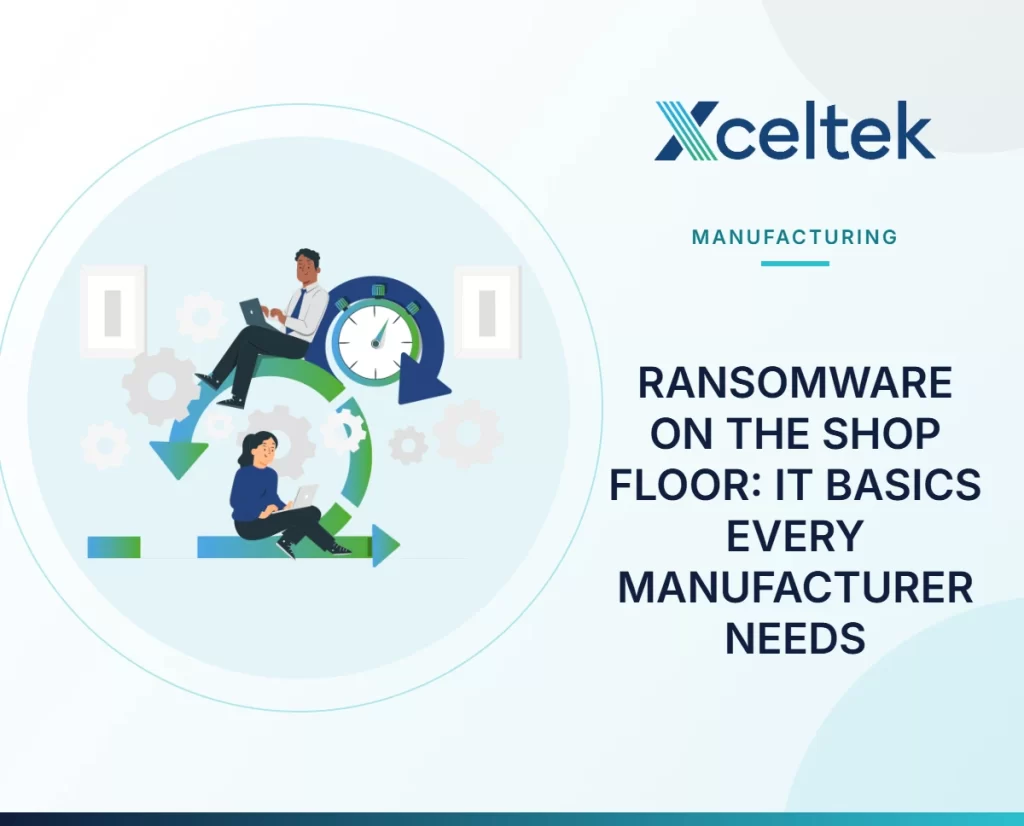 Ransomware on the Shop Floor: IT Basics Every Manufacturer Needs