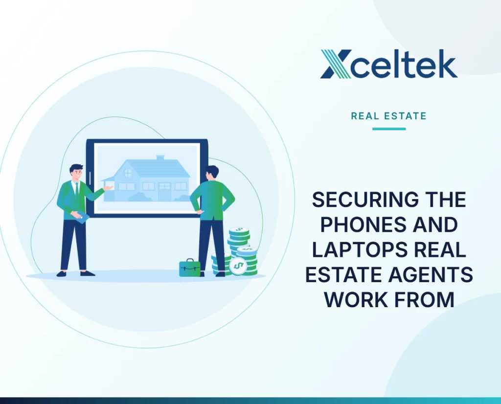 Securing the Phones and Laptops Real Estate Agents Work From
