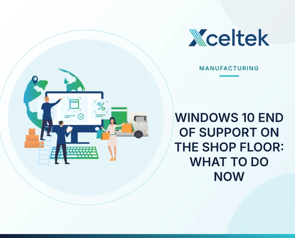 Windows 10 End of Support on the Shop Floor: What to Do Now